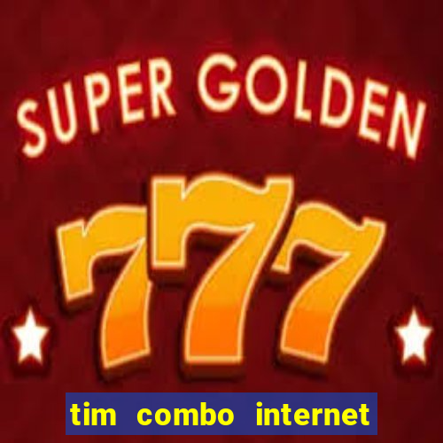 tim combo internet e celular